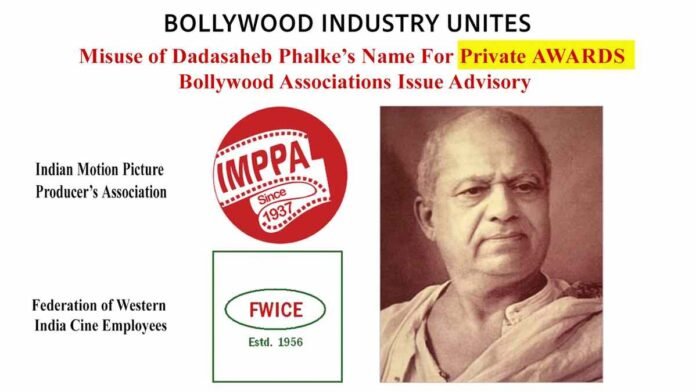 cc Dadasaheb Phalke Award Misuse, Bollywood Advisory, IMPPA FWICE Warning, Private Film Awards, Indian Cinema Legacy, DPIFF Controversy, Dadasaheb Phalke Grandson Appeal